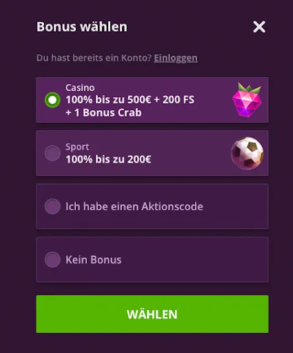 Wähle deinen Bonus: 100 % bis zu 500 € + 200 Freispiele + 1 Bonus Crab (Casino) oder 100 % bis zu 200 € (Sport) Willkommensbonus auswählen – Casino oder Sport